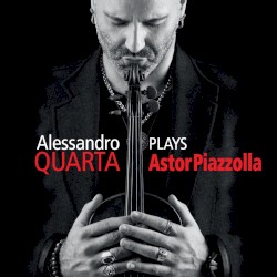Alessandro Quarta plays Astor Piazzolla by Alessandro Quarta