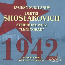Symphony no. 7 "Leningrad" by Dmitri Shostakovich ;   Swedish Radio Symphony Orchestra ,   Evgeny Svetlanov