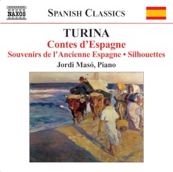 Contes d'Espagne / Souvenirs de l'ancienne Espagne / Silhouettes by Joaquín Turina ;   Jordi Masó