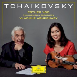 Tchaikovsky by Tchaikovsky ;   Esther Yoo ,   Philharmonia Orchestra ,   Vladimir Ashkenazy