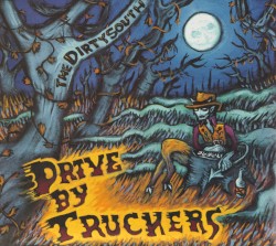 The Dirty South by Drive‐By Truckers
