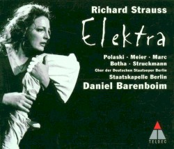 Elektra by Richard Strauss ;   Polaski ,   Meier ,   Marc ,   Botha ,   Struckmann ,   Staatskapelle Berlin ,   Daniel Barenboim