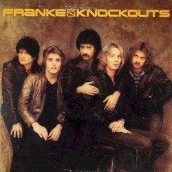 Franke & the Knockouts by Franke & the Knockouts