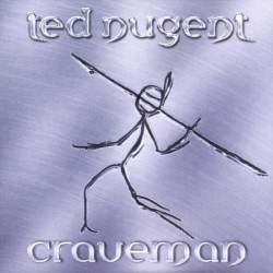 Craveman by Ted Nugent