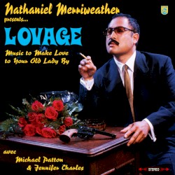 Music to Make Love to Your Old Lady By by Lovage