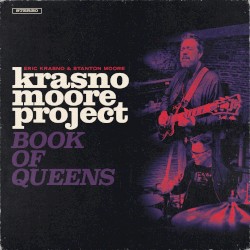 Krasno/Moore Project: Book of Queens by Eric Krasno  &   Stanton Moore