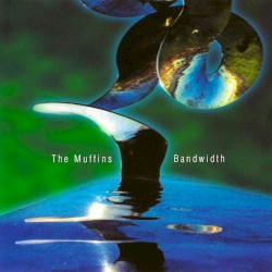 Bandwidth by The Muffins