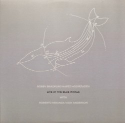 Live at the Blue Whale by Bobby Bradford ,   Hafez Modirzadeh  with   Roberto Miranda ,   Vijay Anderson