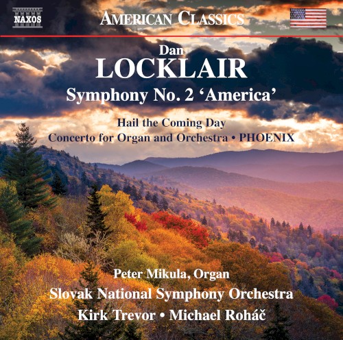 Symphony no. 2 "America" / Hail the Coming Day / Concerto for Organ and Orchestra / PHOENIX