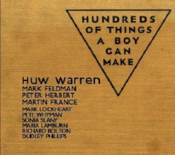 Hundreds of Things a Boy Can Make by Huw Warren