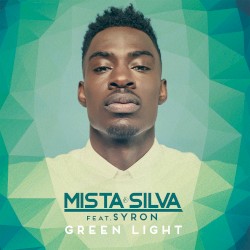 Green Light by Mista Silva  feat.   Syron