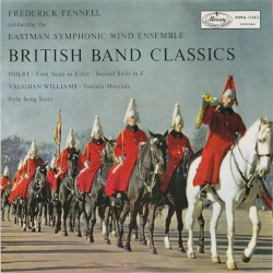 British Band Classics by Eastman Symphonic Wind Ensemble ,   Frederick Fennell