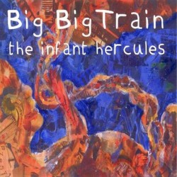 The Infant Hercules by Big Big Train