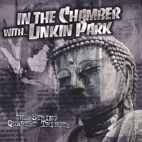 In the Chamber With… Linkin Park: The String Quartet Tribute
