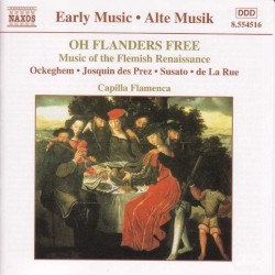 Oh Flanders Free: Music of the Flemish Renaissance by Capilla Flamenca