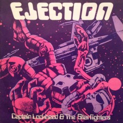 Ejection / Catch a Falling Starfighter (And the Gremlin) by Captain Lockheed & The Starfighters