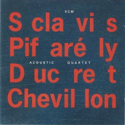 Acoustic Quartet by Sclavis ,   Pifarély ,   Ducret ,   Chevillon