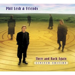 There and Back Again by Phil Lesh & Friends