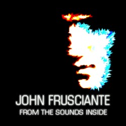 From the Sounds Inside by John Frusciante