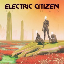 Helltown by Electric Citizen