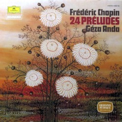 24 Préludes by Frédéric Chopin ;   Géza Anda