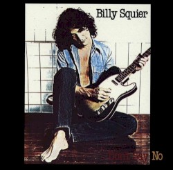 Don’t Say No by Billy Squier