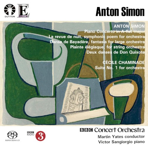 Simon: Piano Concerto in A-flat major / La Revue de nuit / Danse de Bayadère / Plainte élégiaque / Deux Danses de Don Quixote / Chaminade: Suite no. 1 for Orchestra