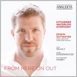 From Here On Out by Nico Muhly ,   Jonny Greenwood ,   Richard Reed Parry ;   Kitchener-Waterloo Symphony ,   Edwin Outwater