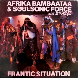 Frantic Situation by Afrika Bambaataa & Soulsonic Force  with   Shango