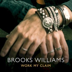Work My Claim by Brooks Williams
