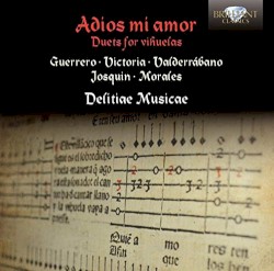Adios Mi Amor - Duets For Vihuelas by Guerrero  •   Victoria  •   Valderrábano  •   des Prez  •   Morales  •   Delitiæ Musicæ