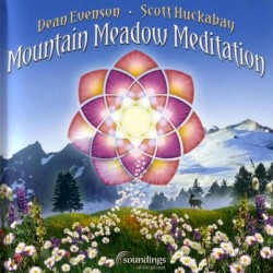 Mountain Meadow Meditation by Dean Evenson  &   Scott Huckabay