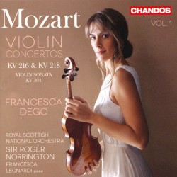 Violin Concertos, KV 216 & KV 218 / Violin Sonata, KV 304 by Mozart ;   Francesca Dego ,   Royal Scottish National Orchestra ,   Sir Roger Norrington ,   Francesca Leonardi