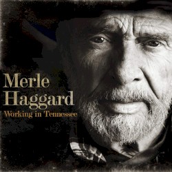 Working in Tennessee by Merle Haggard