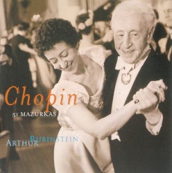 The Rubinstein Collection, Volume 50: Chopin: 51 Marzurkas by Frédéric Chopin ;   Arthur Rubinstein
