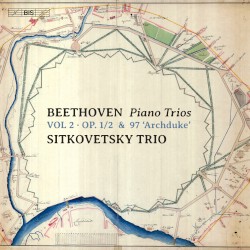 Piano Trios, Vol. 2: Op. 1/2 & 97 “Archduke” by Beethoven ;   Sitkovetsky Trio