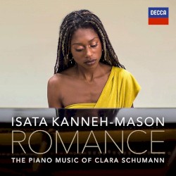 Romance: The Piano Music of Clara Schumann by Clara Schumann ;   Isata Kanneh-Mason