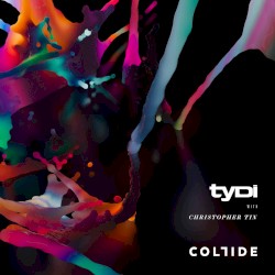 COLLIDE by tyDi  with   Christopher Tin