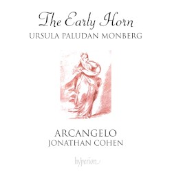 The Early Horn by Ursula Paludan Monberg ,   Arcangelo ,   Jonathan Cohen