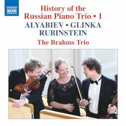 History of the Russian Piano Trio • 1 by Alyabiev ,   Glinka ,   Rubinstein ;   Brahms Trio