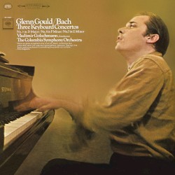 Three Keyboard Concertos by Bach ;   Glenn Gould ,   Columbia Symphony Orchestra ,   Vladimir Golschmann