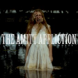 Not Without My Ghosts by The Amity Affliction