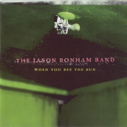 When You See the Sun by The Jason Bonham Band