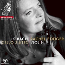 J. S. Bach Cello Suites by J. S. Bach ;   Rachel Podger
