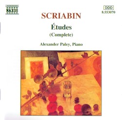 Études (Complete) by Alexander Scriabin ;   Alexander Paley