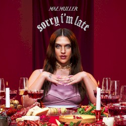 Sorry I’m Late by Mae Muller