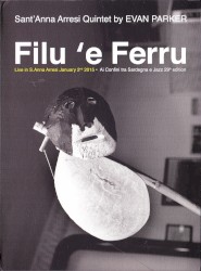 Filu ’e Ferru by Sant’Anna Arresi Quintet by Evan Parker