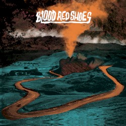 Blood Red Shoes by Blood Red Shoes