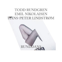 Runddans by Todd Rundgren ,   Emil Nikolaisen  &   Hans-Peter Lindstrøm