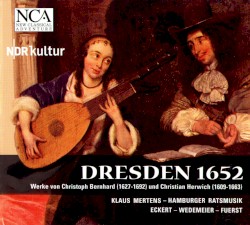 Dresden 1652 by Christoph Bernhard ,   Christian Herwich ;   Klaus Mertens ,   Hamburger Ratsmusik